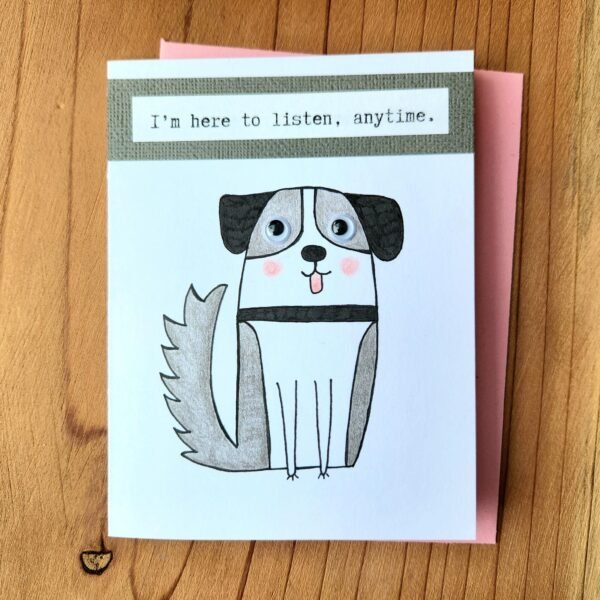 I'm Here to Listen – Greeting Card